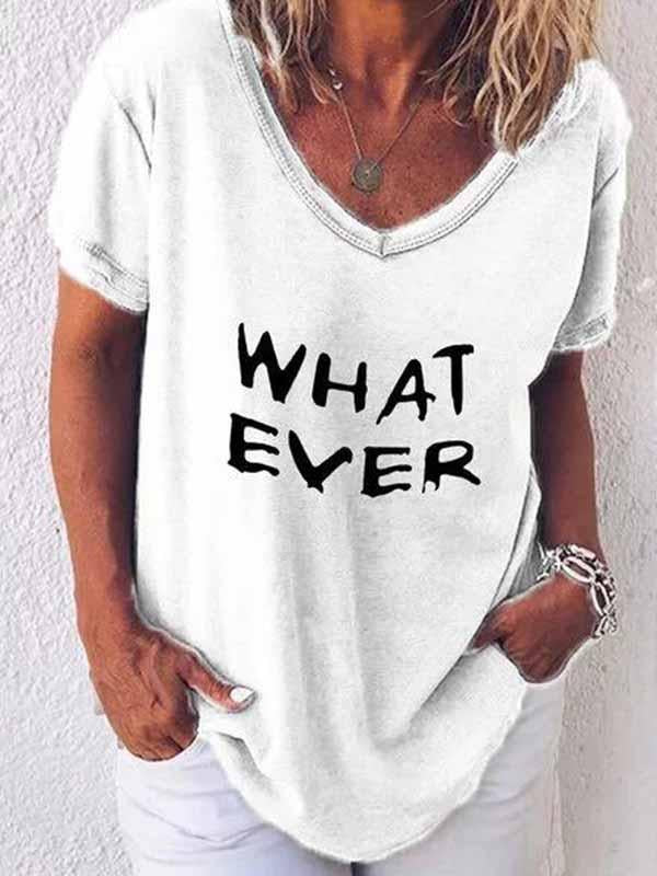 madepants.com T-shirts White/L WHAT EVER Letter Print T-Shirt