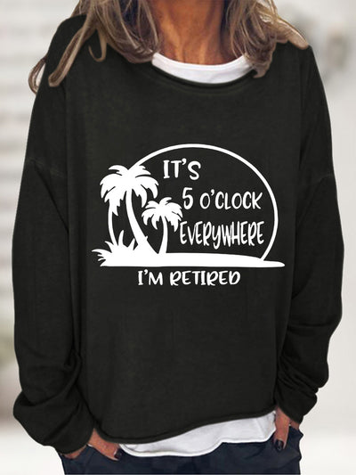 Il est 17 heures partout où je suis à la retraite T-shirt à manches longues
