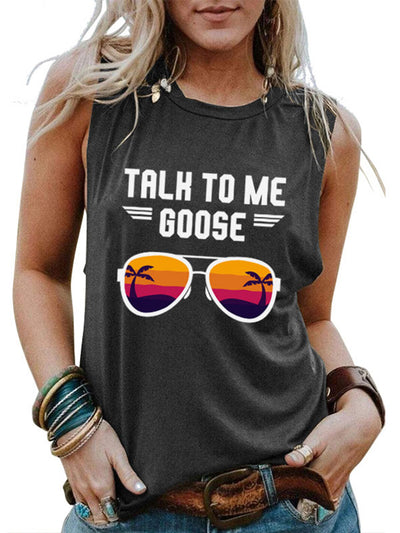TALK TO ME GOOSE Slogan Sleeveless T-shirt