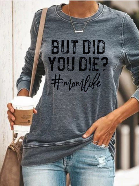 Sweat-shirt avec slogan « Mais es-tu morte, maman ? »